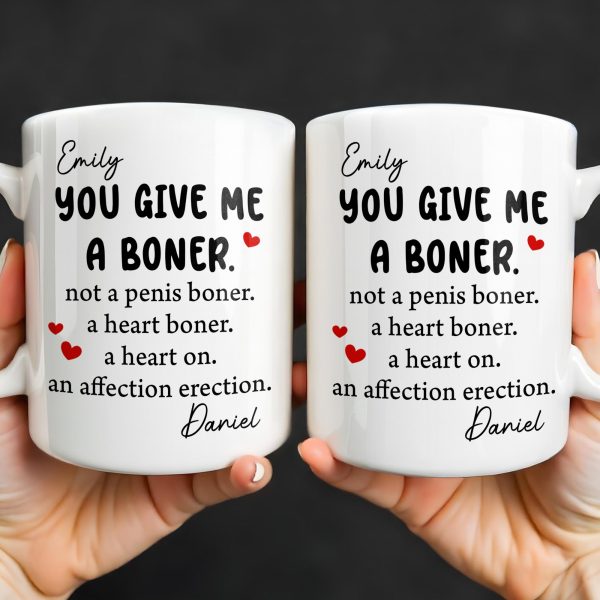 You Give Me A Boner, A Heart On, Hearts - Personalized Custom Coffee Mug - CPL1283_MG