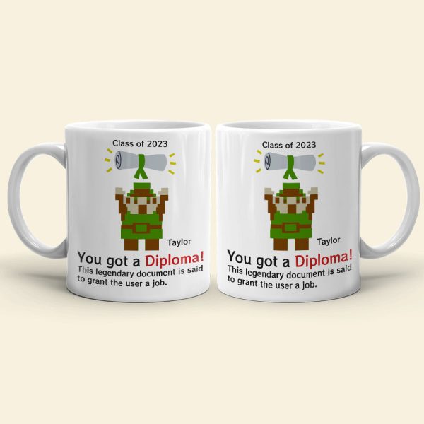 You Got A Diploma 01QHDT030723 Personalized Coffee Mug, The Best Graduation Gift