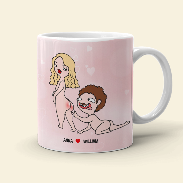 You Got An A*s Built For Backshots But A Face Made For Missionary, Naughty Couple Butt White Mug