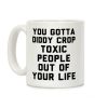 You Gotta Diddy Crop Toxic People Out Of Your Life Coffee Mug