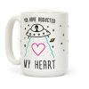 You Have Abducted My Heart Coffee Mug
