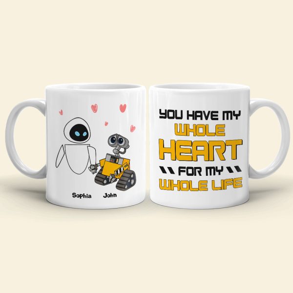 You Have My Whole Heart For My Whole Life Personalized Couple Coffee Mug 02HTTN120723