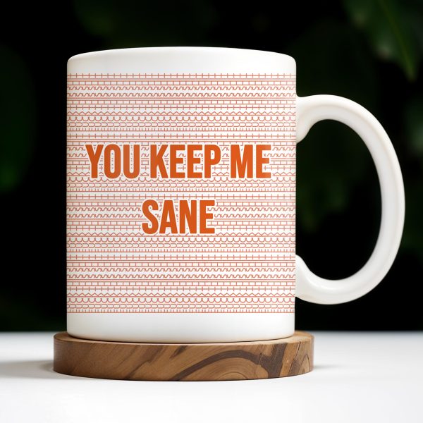 You Keep Me Sane With Elegant Wave Patterns - Personalized Custom Coffee Mug - COL095_MG