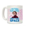 You Know I'm All About That Space 'Bout That Space - Sagan Coffee Mug