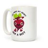 You Make My Heart Skip a Beet Coffee Mug