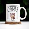 You May Have Adopted Me But I Own You Cat Mug - Personalized Custom Coffee Mug - PET098_MG
