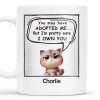 You May Have Adopted Me But I Own You Cat Mug - Personalized Custom Coffee Mug - PET098_MG