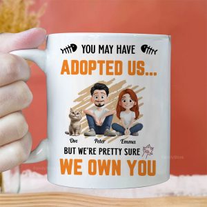 You May Have Adopted Us - Personalized Mug - Gift for Pet Owners, Pet Lovers, Cat Mom | CLP15 NH96