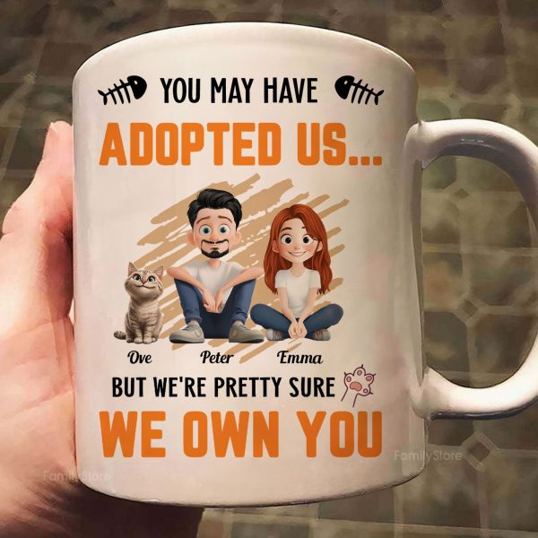 You May Have Adopted Us - Personalized Mug - Gift for Pet Owners, Pet Lovers, Cat Mom | CLP15 NH96