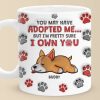 You May Have Adopted Us But We're Pretty Sure We Own You - Dog & Cat Personalized Custom 3D Inflated Effect Printed Mug - Christmas Gift For Pet Owners, Pet Lovers