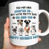 You May Have Adopted Us... But We're Pretty Sure We Own You, Dogs and Paws - Personalized Custom Coffee Mug - DOG045_MG