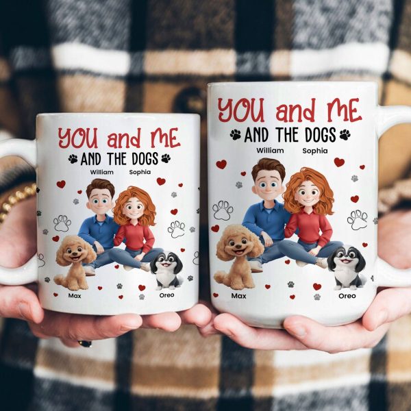 You, Me And The Dogs - Personalized Mug - Gift for Pet Owners, Dog Lovers, Dog Dad, Dog Mom | CLP15 NH96