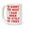 You Stole My Fries Coffee Mug