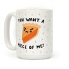 You Want A Piece Of Me? Coffee Mug