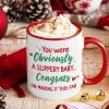 You Were Obviously A Slippery Baby, Gift For Couple, Personalzied Accent Mug, Christmas Gift