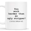 You Work Harder Appreciation Quote Mug - Personalized Custom Coffee Mug - COL080_MG