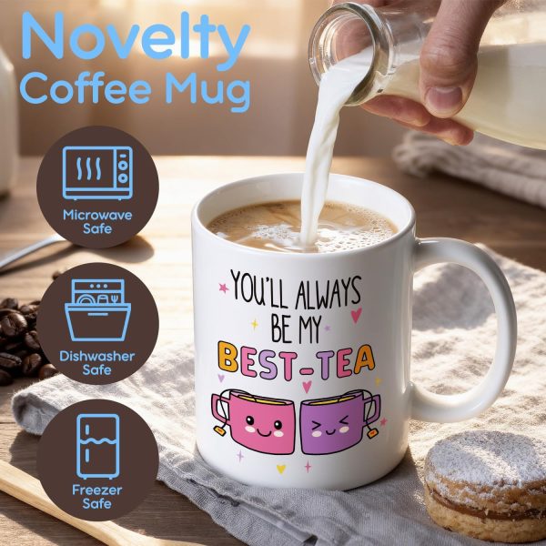 You'll Always Be My Best-Tea Coffee Mug, Friendship Gift for Best Friend Bestie BFF, Birthday Christmas Gift Idea for Women