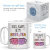 You'll Always Be My Best-Tea Coffee Mug, Friendship Gift for Best Friend Bestie BFF, Birthday Christmas Gift Idea for Women