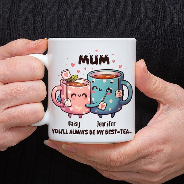 You'll Always Be My Best-Tea Mother's Day Mug Personalized Gift T286 890515