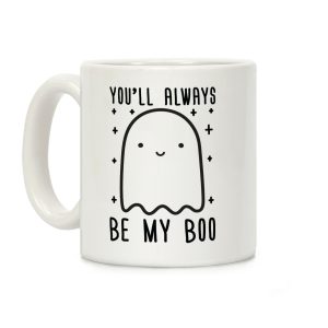 You'll Always Be My Boo Coffee Mug