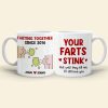 Your Farts Stink But Until They Kill Me I'll Still Love You Personalized Couple Mug, Gift For Couple