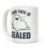 Your Fate Is Sealed Coffee Mug