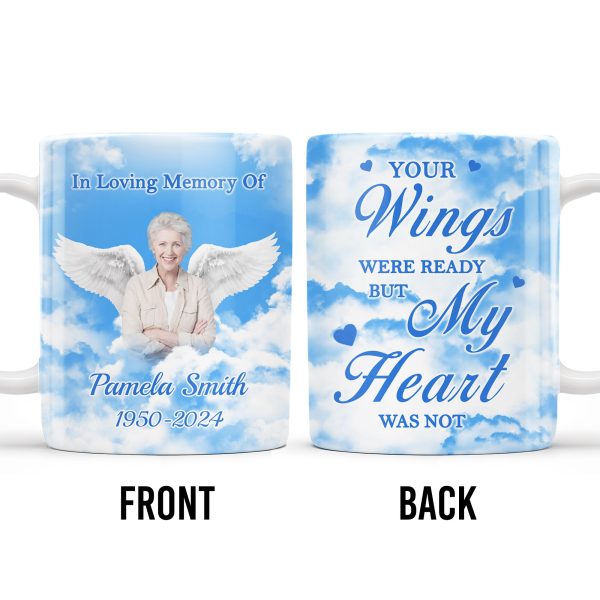 Your Wings Were Ready But My Heart Was Not Memorial Mug - Personalized Custom Coffee Mug - HME153_MG