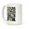 You're Aloud To Say No To Things Coffee Mug