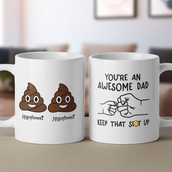 You're An Awesome Dad Keep That Shit Up Personalized Mug, Funny Gift For Dad