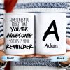 You're Awesome Reminder Inspirational Quote Mug - Personalized Custom Coffee Mug - BST117_MG
