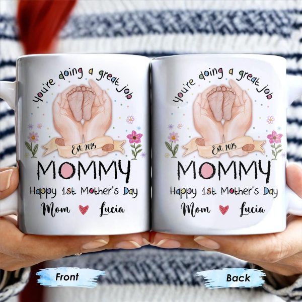 You're Doing A Great Job, Mommy Happy 1st Mother's Day, Handprints and Flowers - Personalized Custom Coffee Mug - MOM095_MG