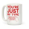 You're Just My Type Coffee Mug