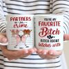 You're My Favorite Bitch To Bitch Personalized Mug, Funny Friends Mug