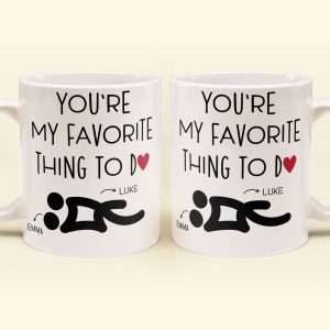 You're My Favorite Thing To Do Funny Couples - Personalized Mug