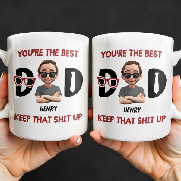 You're The Best, Keep That Shit Up, Cartoon Character and Accessories - Personalized Custom Coffee Mug - DAD198_MG