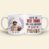 You're The Best Thing That Ever Happened To Me, Personalized Mug, Funny Gift For Couple