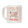 You're the Cat's Meow Coffee Mug