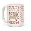 You're the Cat's Meow Coffee Mug