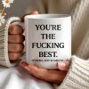 You're The Effing Best Others Not So Much Mug - Personalized Custom Coffee Mug - COL062_MG