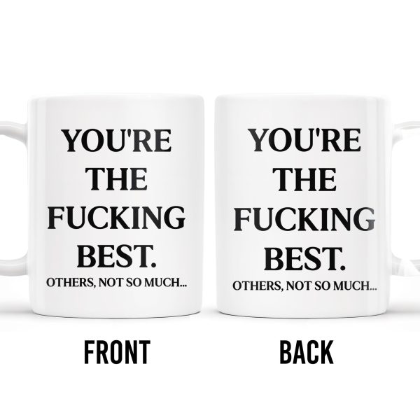 You're The Effing Best Others Not So Much Mug - Personalized Custom Coffee Mug - COL062_MG