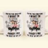 You're The Only One I Want To Annoy - Personalized Mug
