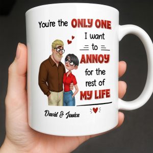 You're The Only One I Want To Annoy, Couple Design - Personalized Custom Coffee Mug - CPL1355_MG