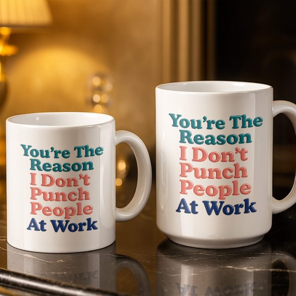 You're The Reason I Don't Punch People, Office Unicorns Mug - Personalized Custom Coffee Mug - COL129_MG