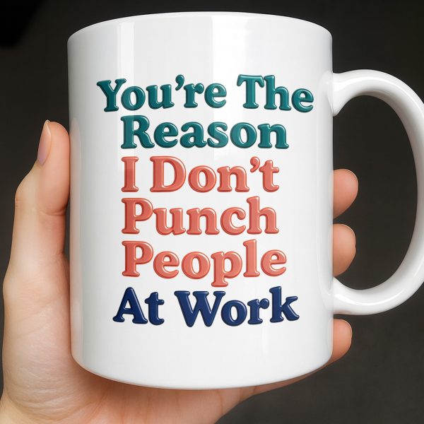 You're The Reason I Don't Punch People, Office Unicorns Mug - Personalized Custom Coffee Mug - COL129_MG