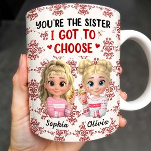 You're The Sister I Got To Choose With Cartoon Girls And Hearts - Personalized Custom Coffee Mug - BST503_MG