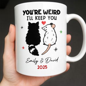 You're Weird I'll Keep You Cat And Rat - Personalized Custom Coffee Mug - CPL1082_MG