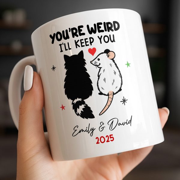 You're Weird I'll Keep You Cat And Rat - Personalized Custom Coffee Mug - CPL1082_MG