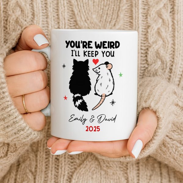 You're Weird I'll Keep You Cat And Rat - Personalized Custom Coffee Mug - CPL1082_MG